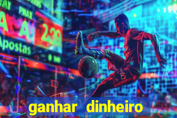 ganhar dinheiro jogando na internet